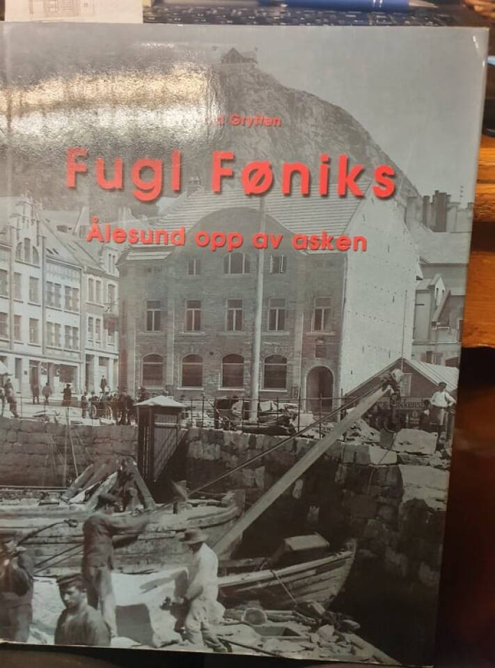 Fugl Føniks - Ålesund opp av asken