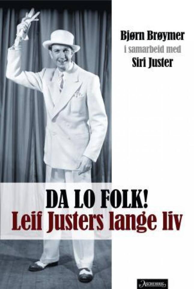 Da lo folk! Leif Justers lange liv.