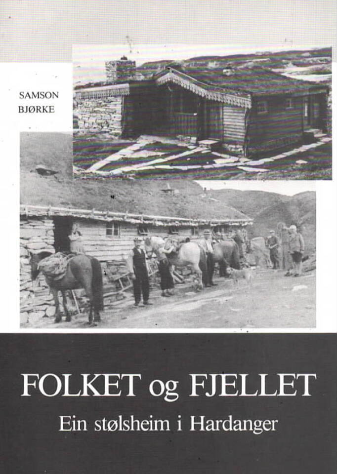 Folket og fjellet – eins stølsheim i Hardanger