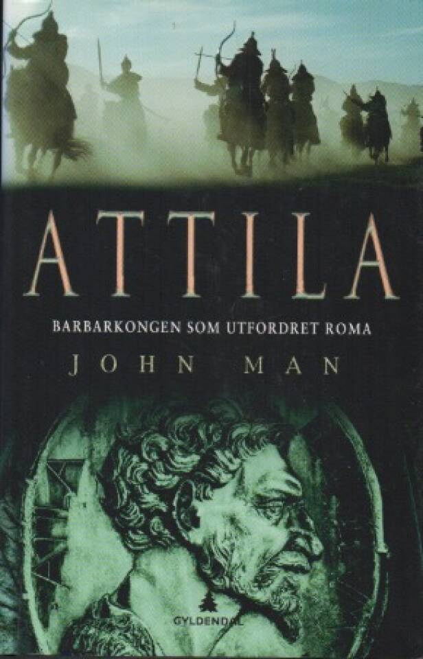 Attila – Barbarkongen som utfordret Roma