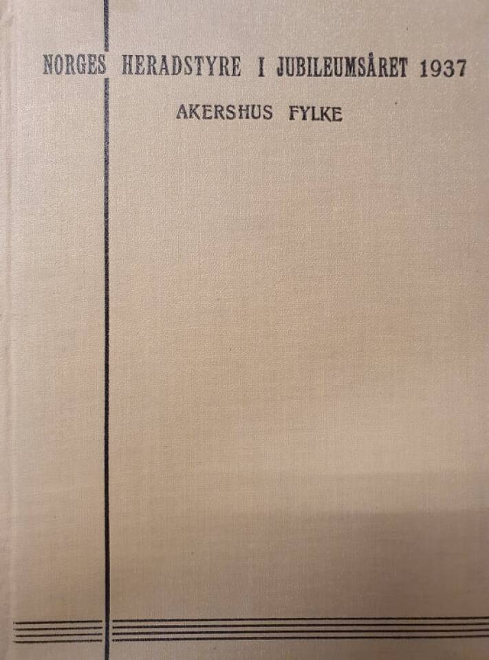  Norges heradstyre i jubileumsåret 1937  Akershus fylke