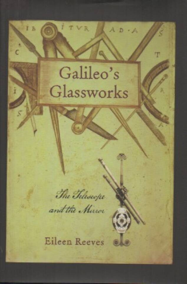 Galileos Glassworks – the Telescope and the Mirror
