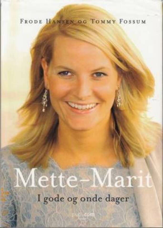 Mette-Marit I gode og onde dager