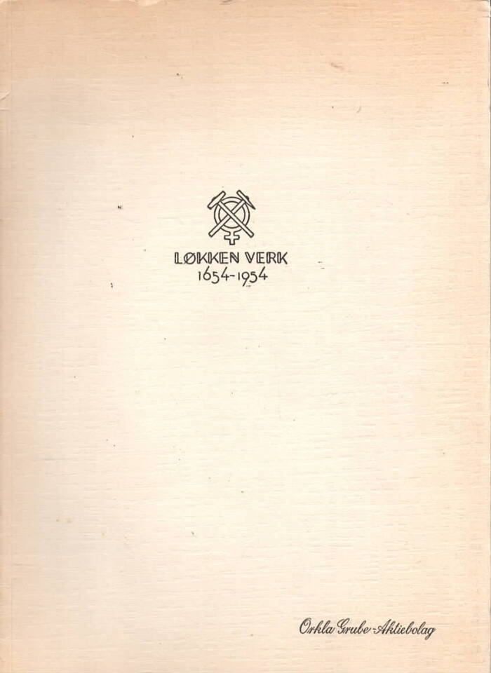 Løkken Verk 1654-1954 – små fotominner fra et stort 300-års jubileum