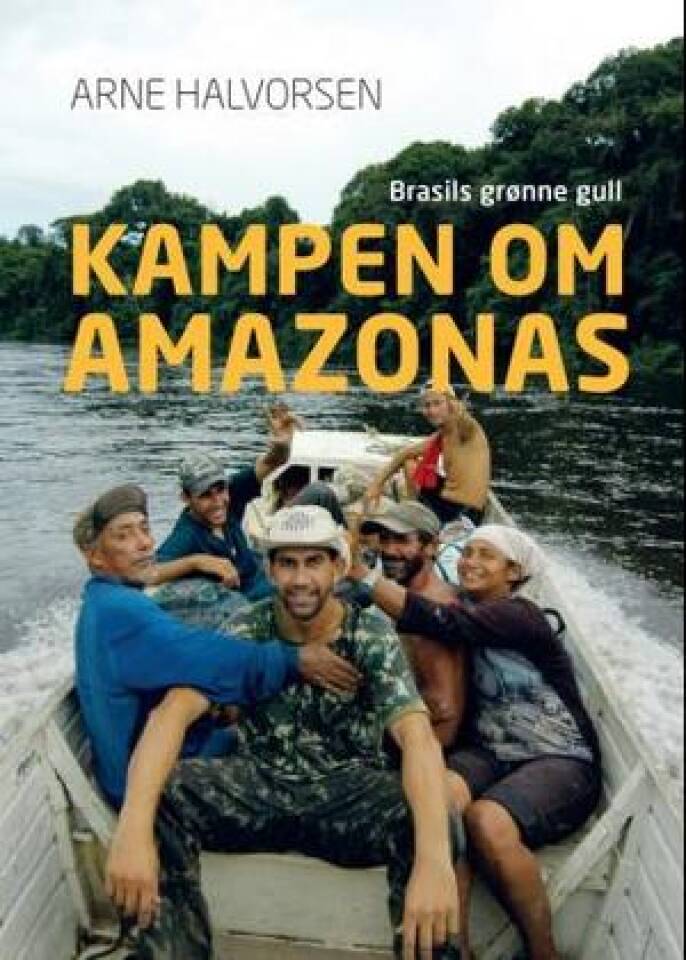 Kampen om Amazonas - Brasils grønne gull