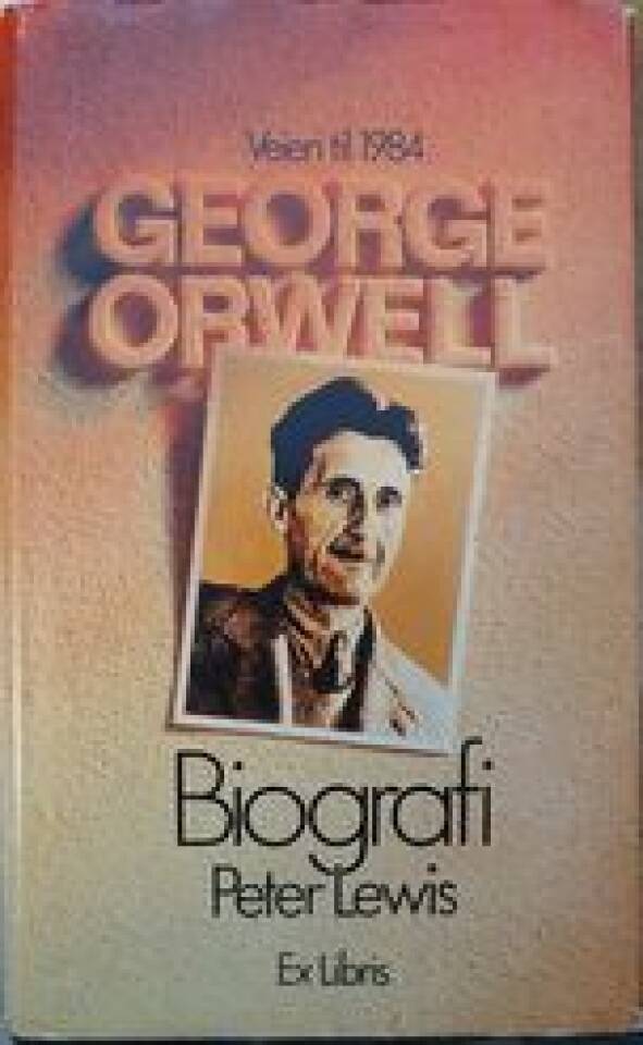 George Orwell - Veien til 1984