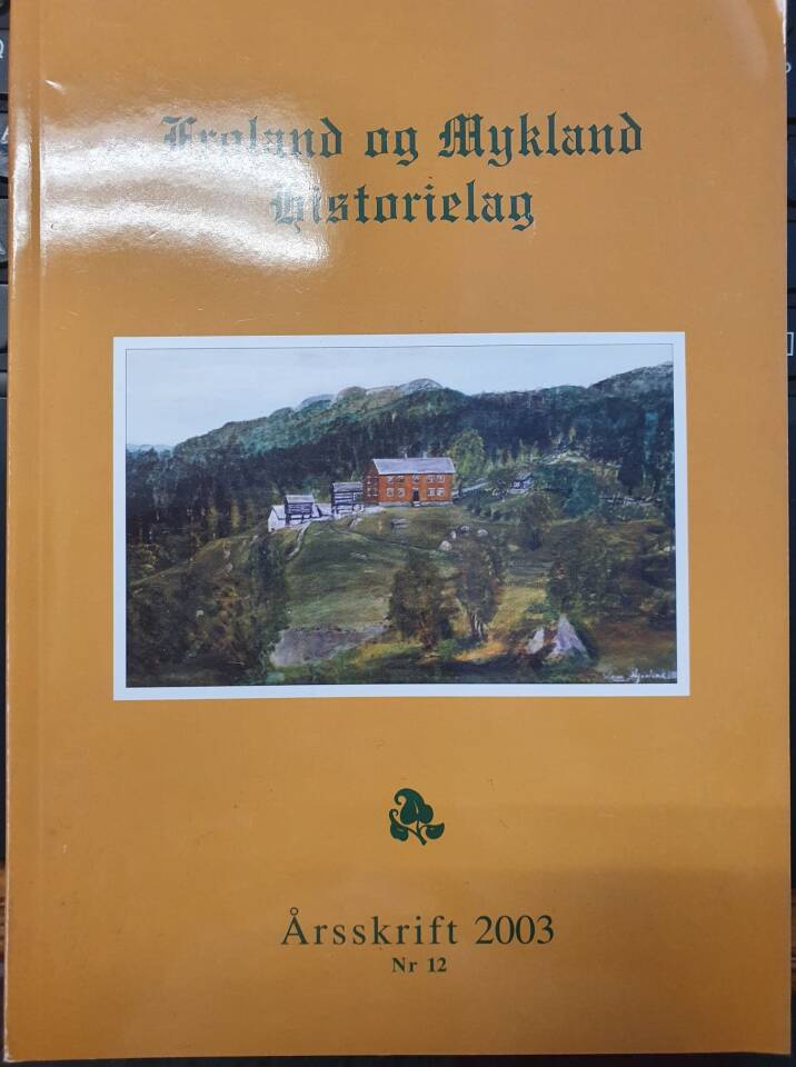 Froland og Mykland Historielag, årsskrift 2003
