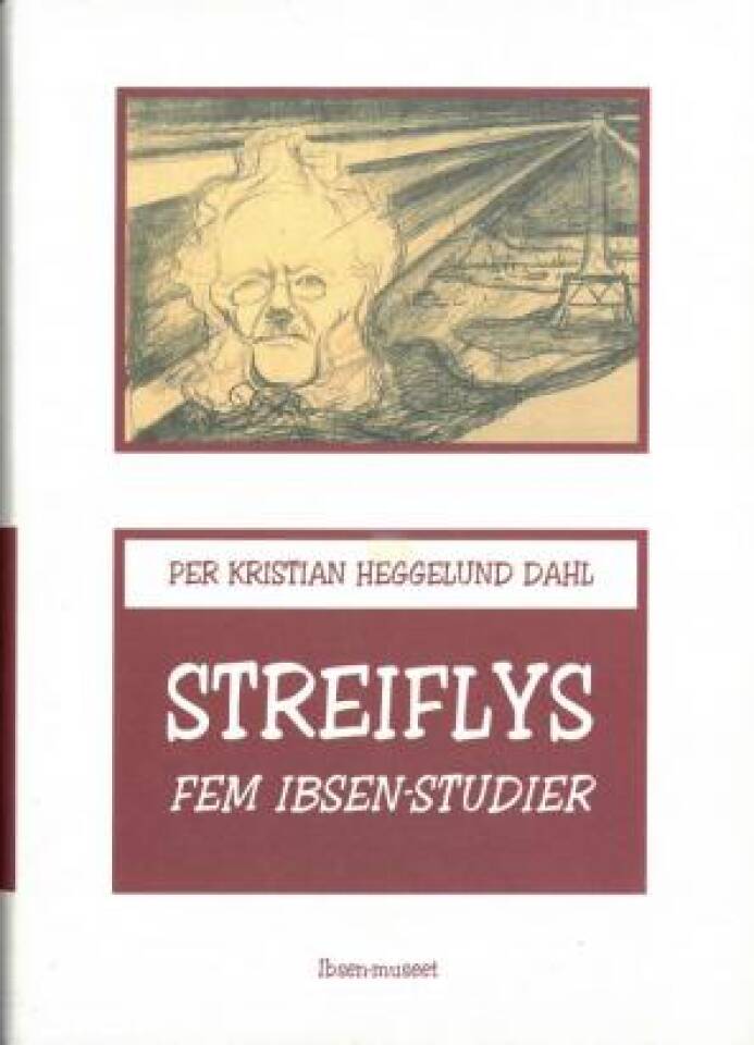  Streiflys. Fem Ibsen-studier.
