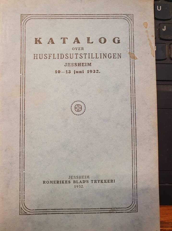Katalog over Husflidsutstilingen Jessheim 10.-13. juni 1932