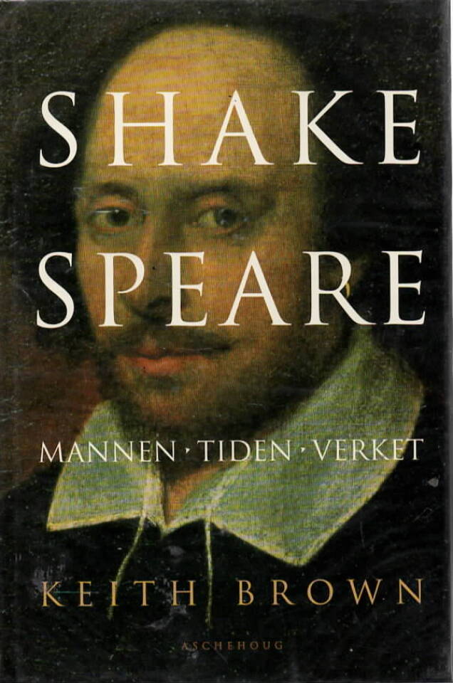 Shakespeare – mannen, tiden, verket
