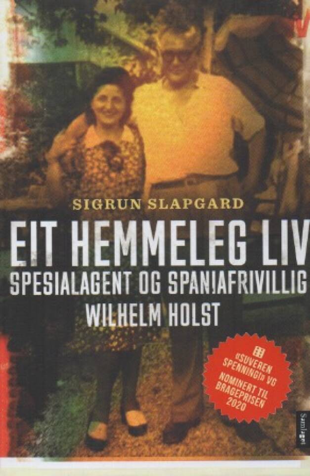 Et hemmeleg liv – spesialagent og Spaniafrivillig Wilhelm Holst