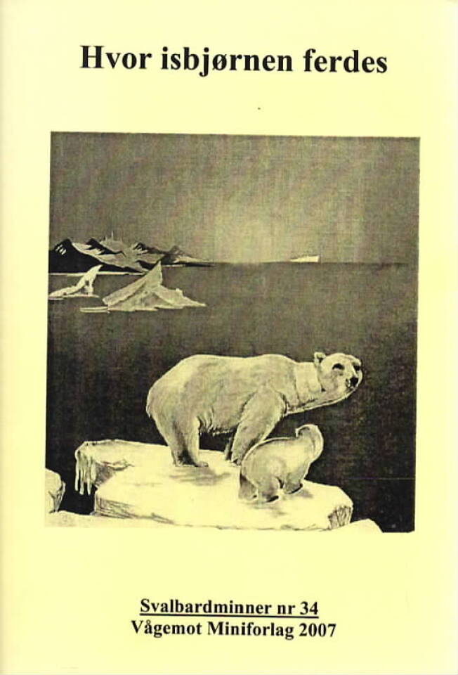Hvor isbjørnen ferdes – Svalbardminner nr. 34