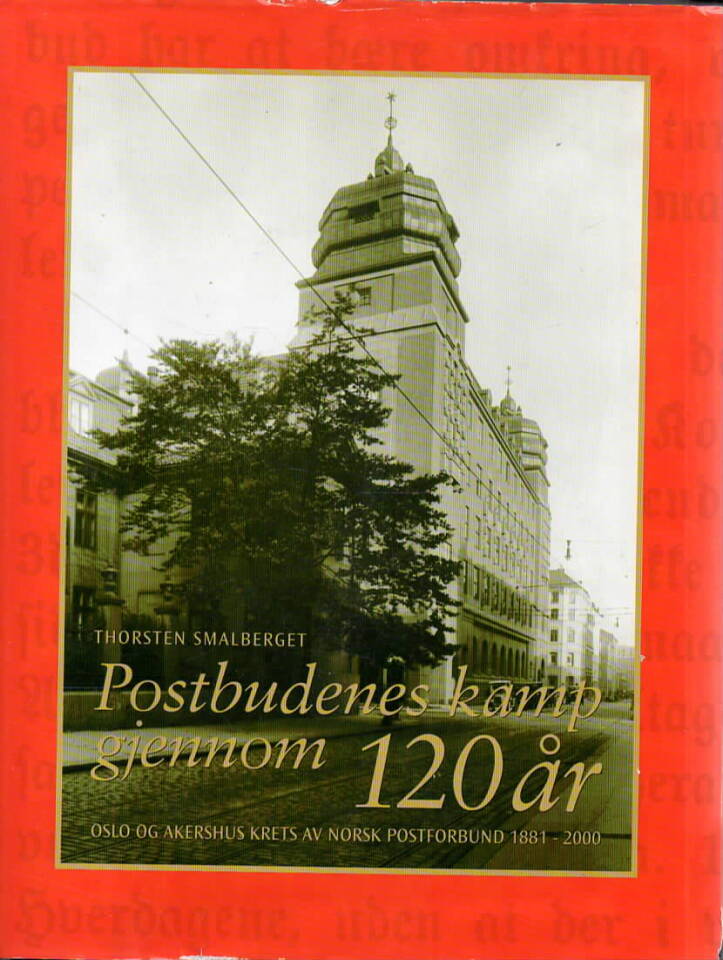 Postbudenes kamp gjennom 120 år – Oslo og Akershus krets av Norsk Postforbund 1881-2000