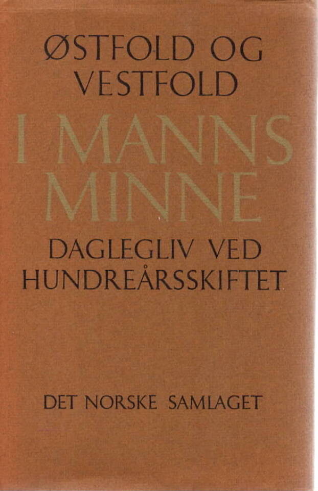 I manns minne – Østfold og Vestfold, Daglivliv ved hundreårsskiftet