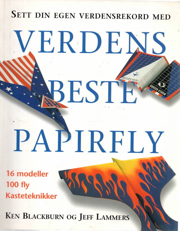 Verdens beste paprifly – 16 modeller, 100 fly, Kasteteknikker