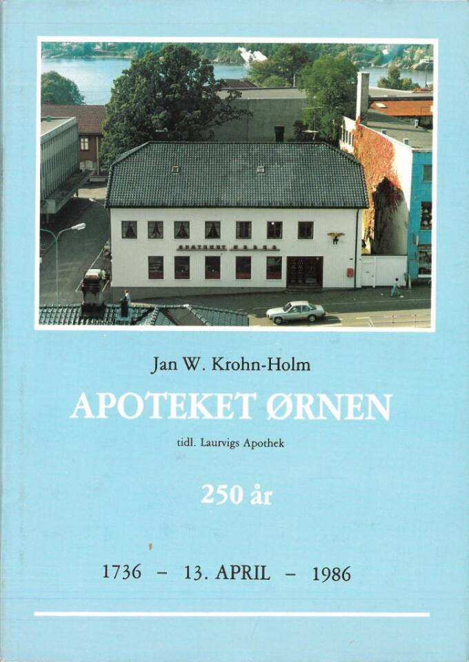 APOTEKET ØRNEN tidl. Laurvigs Apothek 250 år