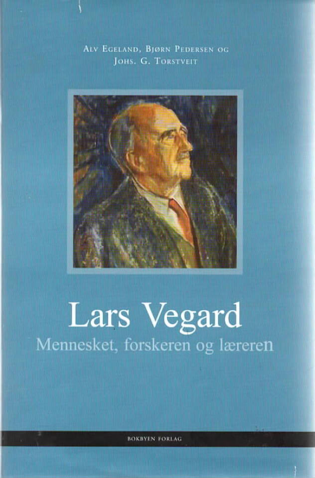 Lars Vegard – Mennesket, forskeren og læreren