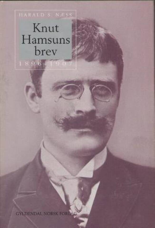 Knut Hamsuns brev 1896-1907