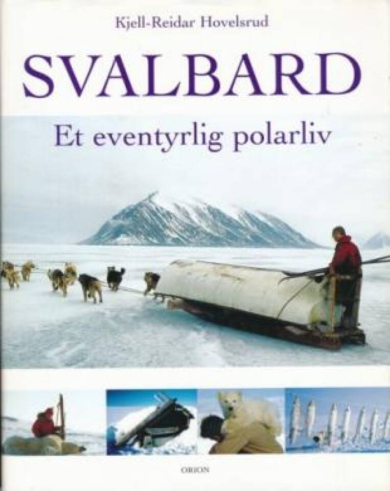 Svalbard - Et eventyrlig polarliv