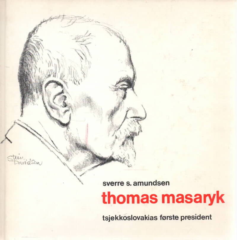 Thomas Masaryk – Tsjekkoslovakias første president