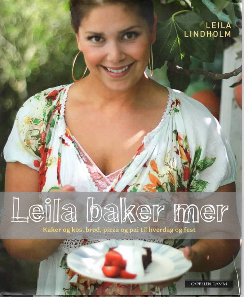 Leila baker mer – Kaker og kos, brød, pizza og pai til hverdag og fest.