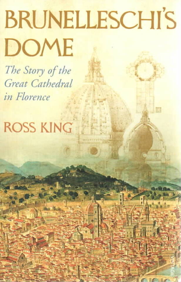 Brunelleschi&#039;s dome – The Story of the Great Cathedral in Florence