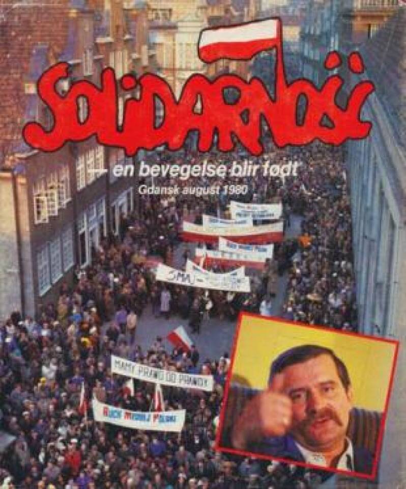 SOLIDARNOSC-en bevegelse blir født Gdansk august 1980