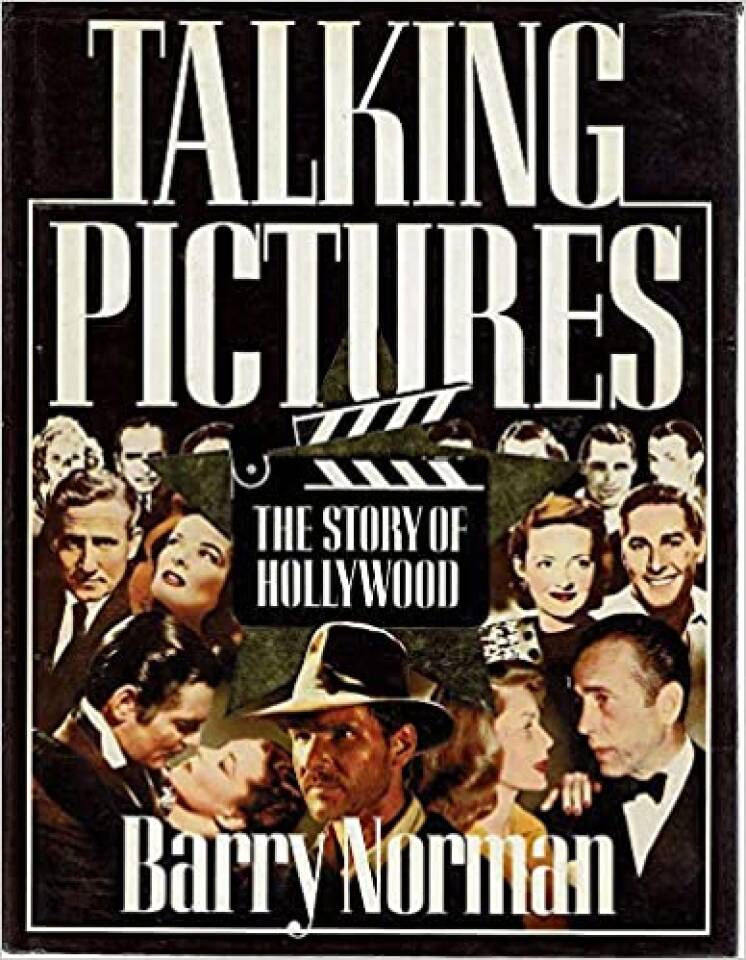 TALKING PICTURES. The story of Hollywood