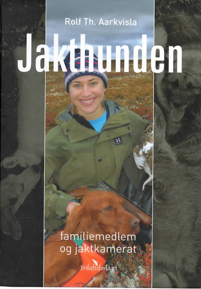 Jakthunden – familiemedlem og jaktkamerat