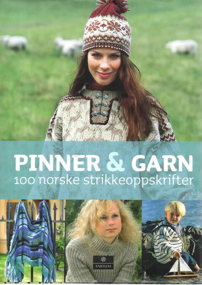 Pinner og garn – 100 norske strikkeoppskrifter