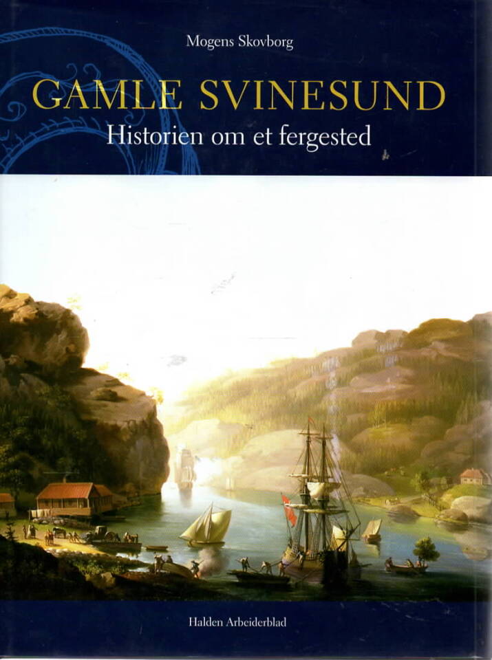 Gamle Svinesund – Historien om et fargested