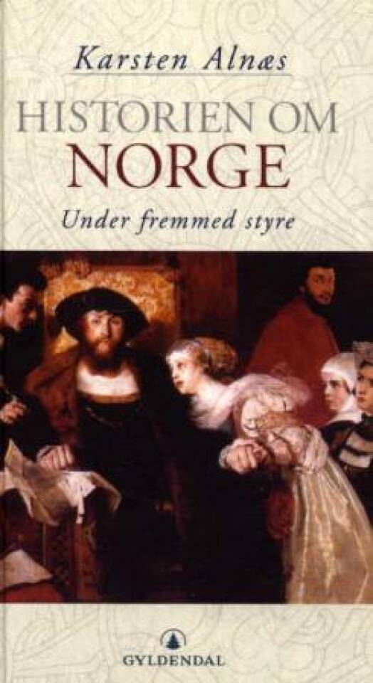 Historien om Norge - Under fremmed styre bd 2