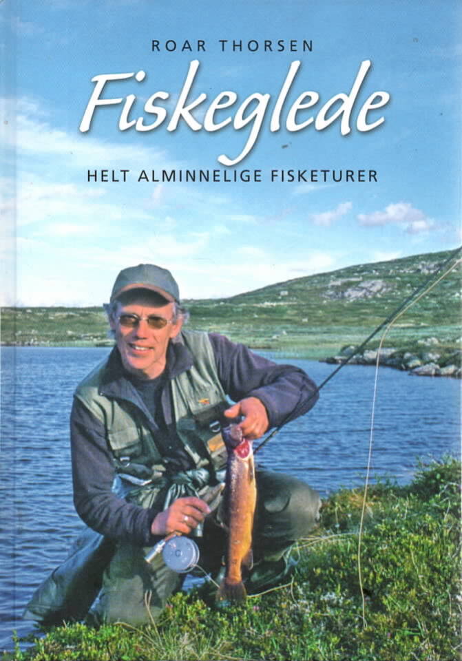 Fiskeglede – helt alminnelige fisketurer