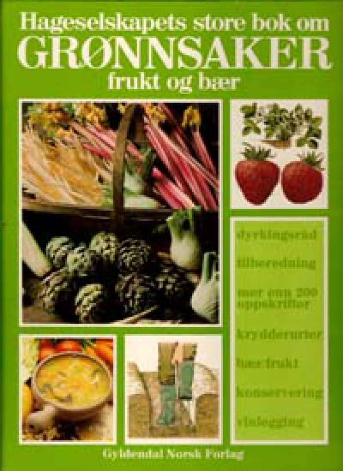 Hageselskapets store bok om Grønnsaker, frukt og bær