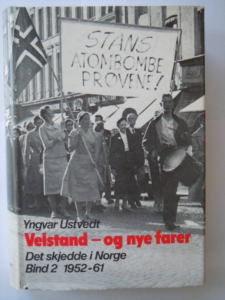Velstand - og nye farer. Det skjedde i Norge Bind 2, 1952-61