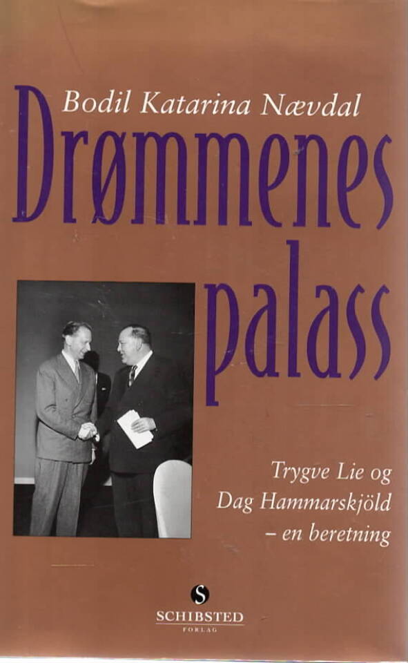 Drømmenes palass – Trygve Lie og Dag Hammarskjöld – en beretning