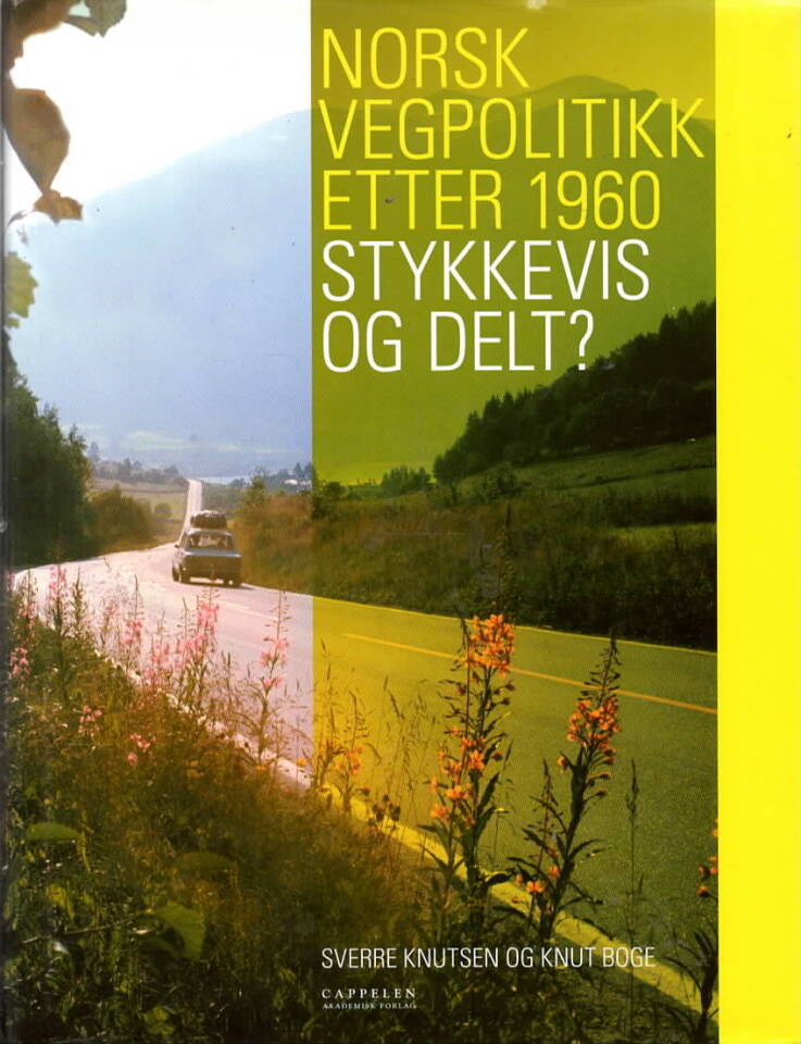 Norsk vegpolitikk etter 1960 – stykkevis og delt?