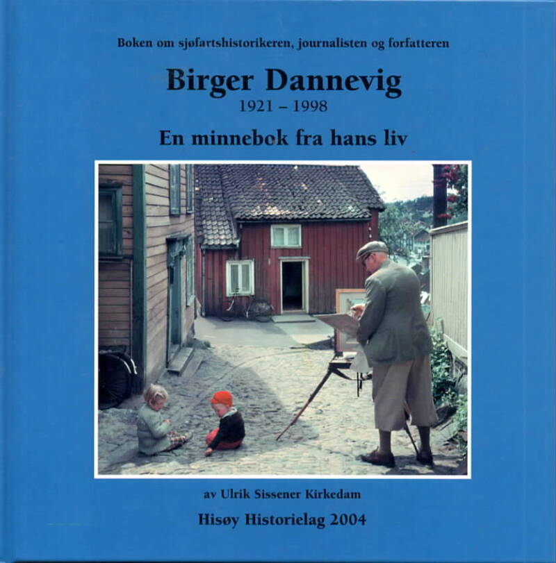 Birger Dannevig 1921 – 1998 – En minnebok fra hans liv