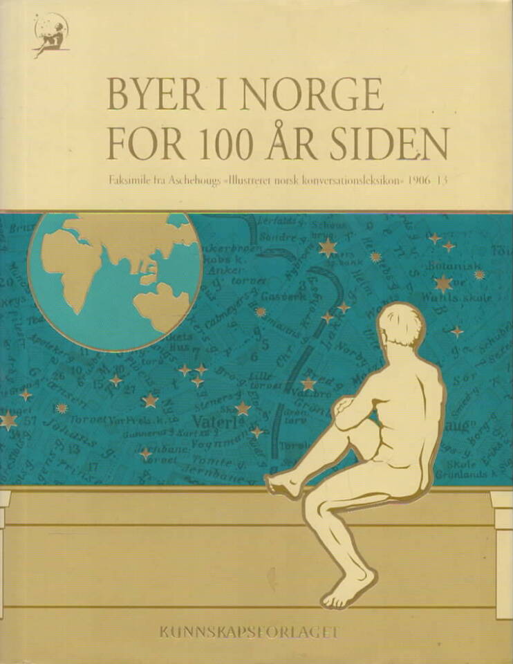 Byer i Norge for 100 år siden – Faksimile fra Aschehougs "Illustrert norsk konversationsleksikon" 1906-13