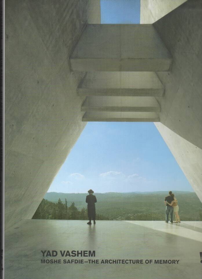 Yad Vashem – Moshe Safdie - The Architecture of Memory