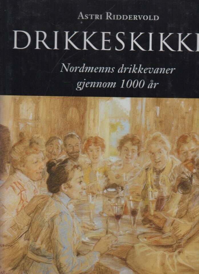 Drikkeskikker – Nordmenns drikkevaner gjennom 1000 år