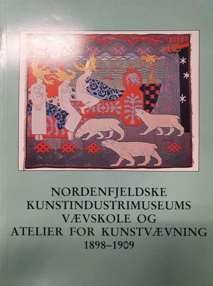 Nordenfjeldske Kunstindustrimuseums Vævskole og Atelier for Kunstvævning 1898-1909