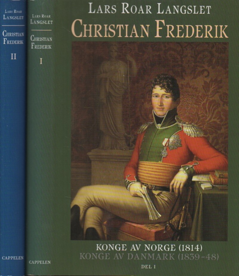 Christian Fredrik – Konge av Norge 1814, Konge av Danmark 1839-48 Bind I og II