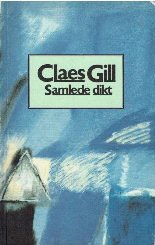 Samlede dikt (Claes Gill)