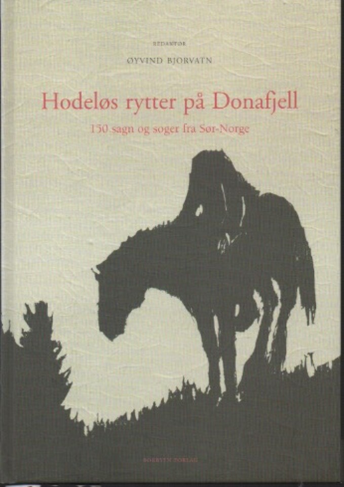 Hodeløs rytter på Donafjell – 150 sagn og soger fra Sør-Norge