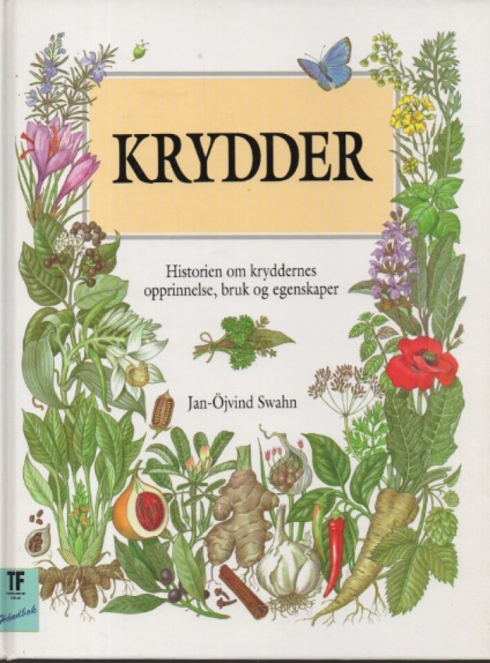 Krydder. Historien om kryddernes opprinnelse, bruk og egenskaper.