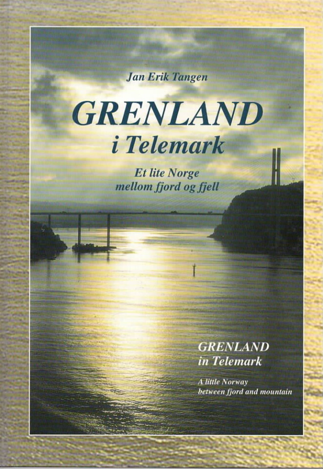 Grenland i Telemark – Et lite Norge mellom fjord og fjell