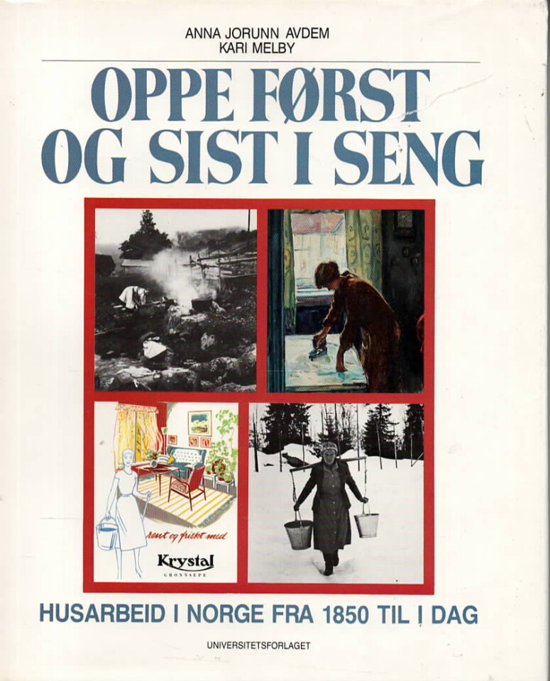 Først oppe og sist i seng – husarbeid i Norge fra 1850 til i dag