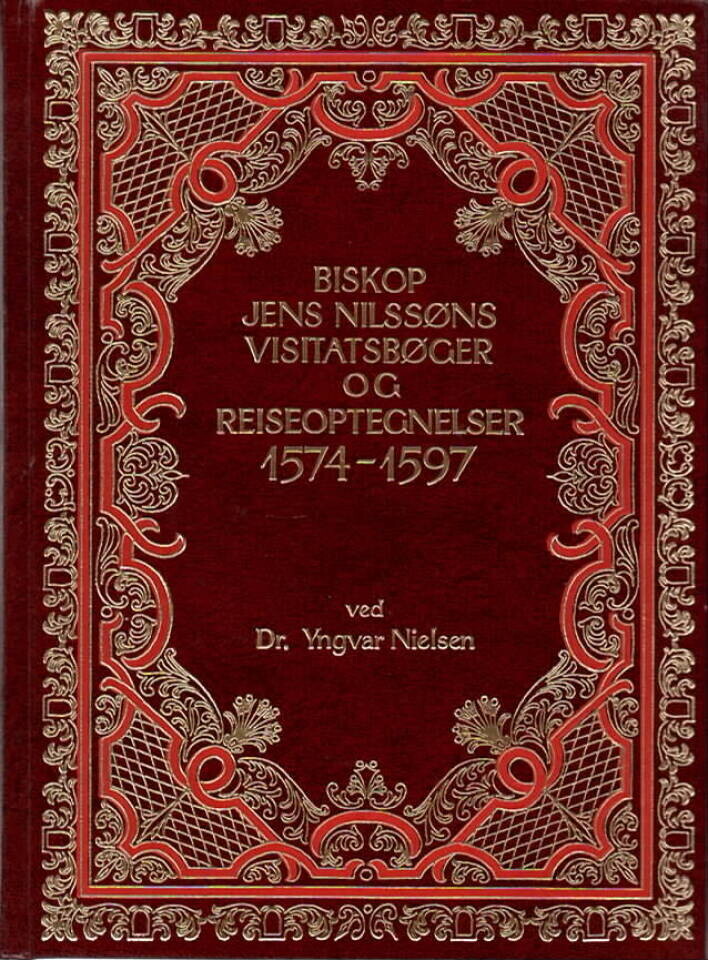 Biskop Jens Nilssøns visitatsbøger og reiseoptegnelser 1574-1597