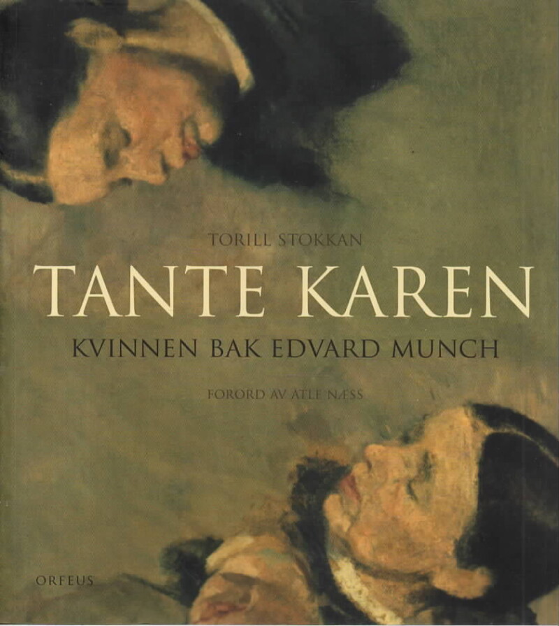 Tante Karen – Kvinnen bak Edvard Munch